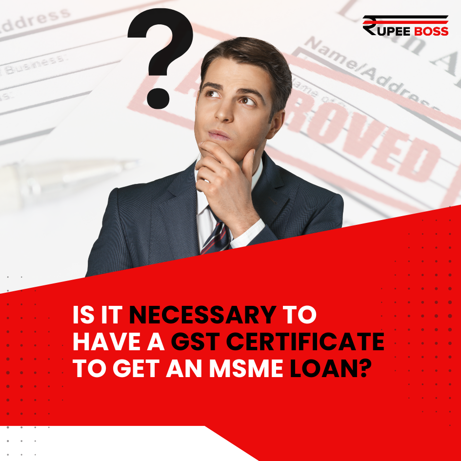 GST Certificate Requirement for MSME Business Loan